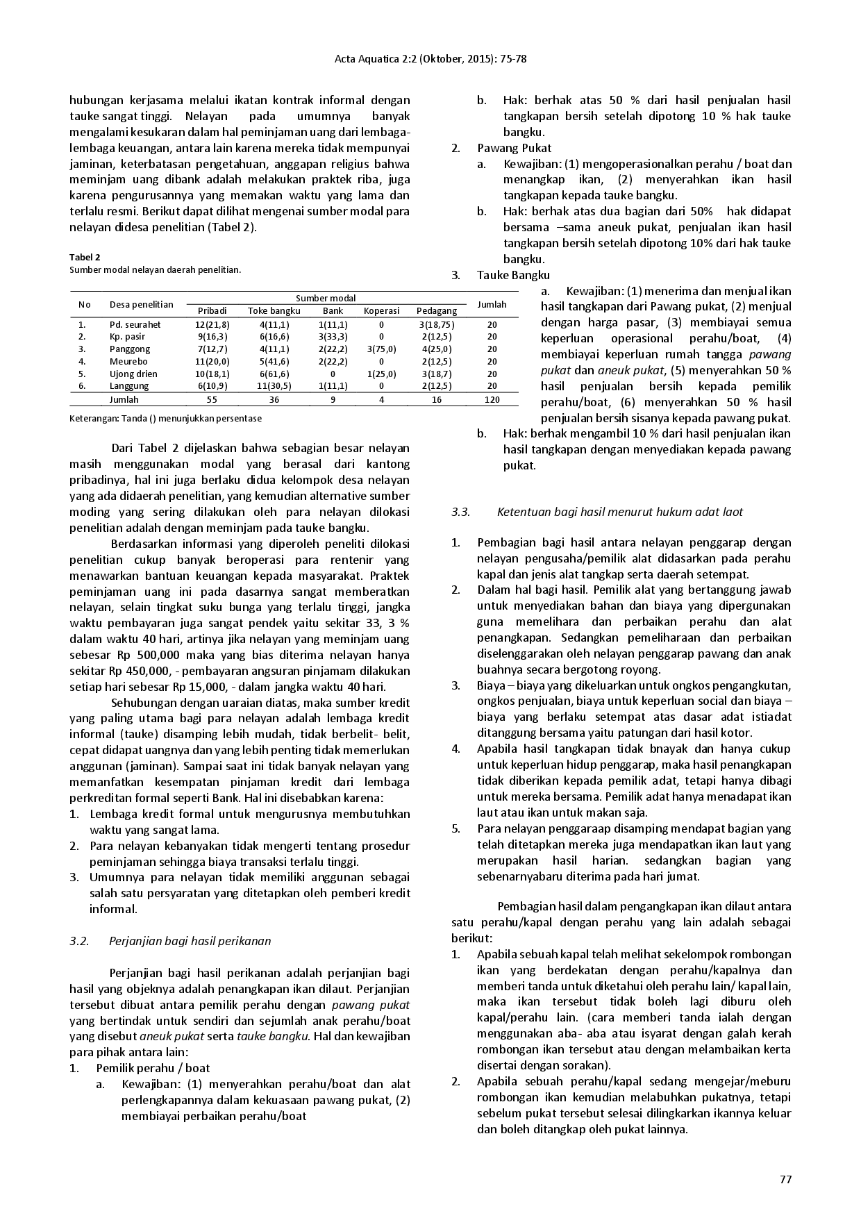 juris Peran Lembaga Hukum Adat Laot dalam mengatur sistem bagi hasil perikanan tangkap antar nelayan dengan pemodal di Kabupaten Aceh Barat