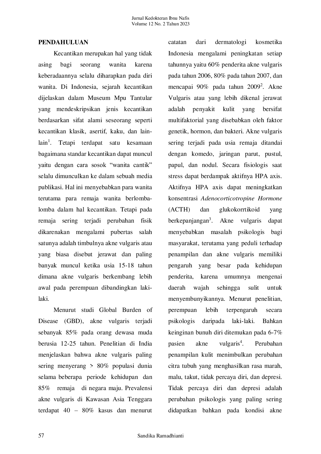 JURIS Hubungan Kejadian Akne Vulgaris Terhadap Kepercayaan Diri Mahasiswi Fakultas Kedokteran Universitas Islam Sumatera Utara