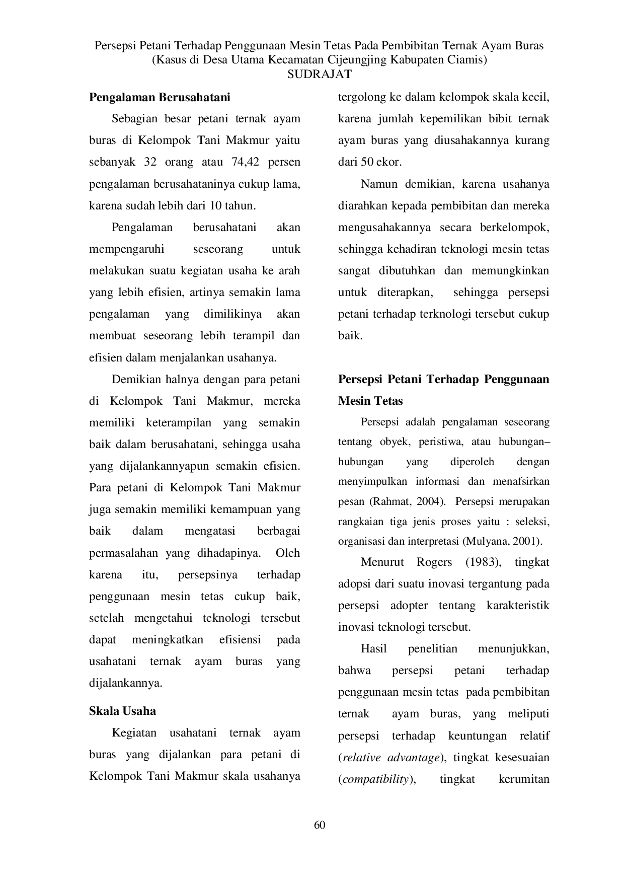 juris PERSEPSI PETANI TERHADAP PENGGUNAAN MESIN TETAS PADA PEMBIBITAN TERNAK AYAM BURAS Kasus di Desa Utama Kecamatan Cijeungjing Kabupaten Ciamis