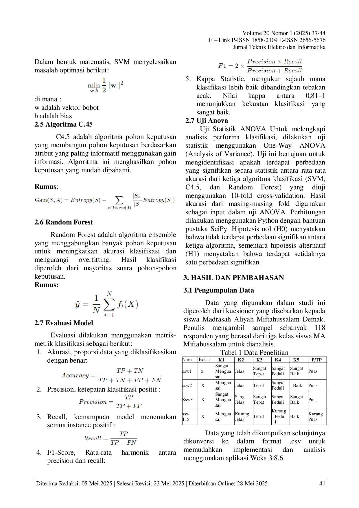 JURIS Analisis Perbandingan Akurasi Klasifikasi Kepuasan Siswa Terhadap Kinerja Guru Menggunakan Algoritma SVM C4 5 dan Random Forest