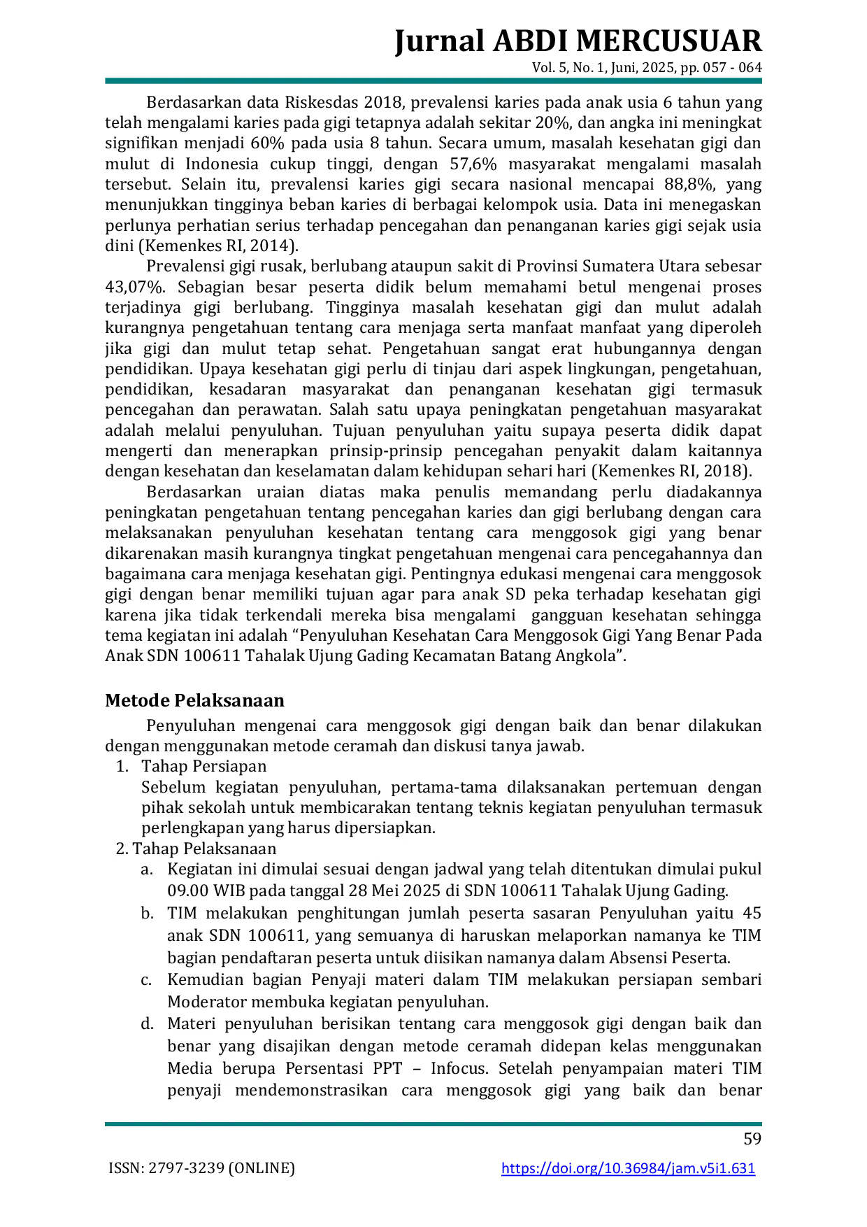 JURIS Penyuluhan Kesehatan Cara Menggosok Gigi Yang Benar Pada Anak Sdn 100611 Tahalak Ujung Gading Kecamatan Batang Angkola