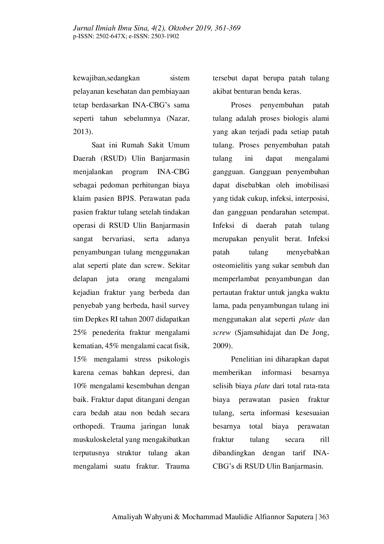 JURIS Analisis Biaya Antibiotika dan Biaya Perawatan Fraktur Tulang dalam Penetapan Pembiaayaan Kesehatan Berdasarkan INA CBGS di RSUD Ulin Banjarmasin
