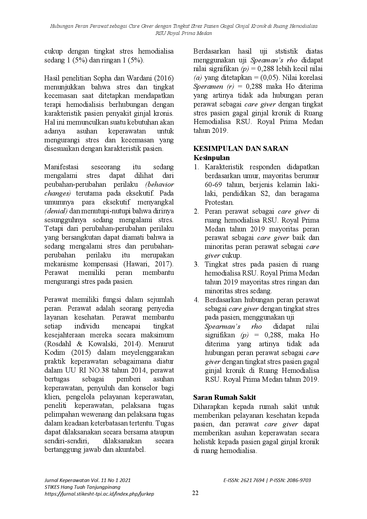 juris Hubungan Peran Perawat sebagai Care Giver dengan Tingkat Stres Pasien Gagal Ginjal Kronik di Ruang Hemodialisa RSU Royal Prima Medan
