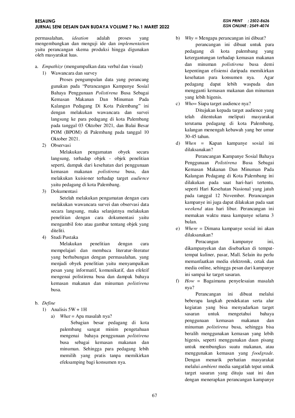 JURIS Perancangan Kampanye Sosial Bahaya Penggunaan Polistirena Busa Sebagai Kemasan Makanan Dan Minuman Pada Kalangan Pedagang Di Kota Palembang