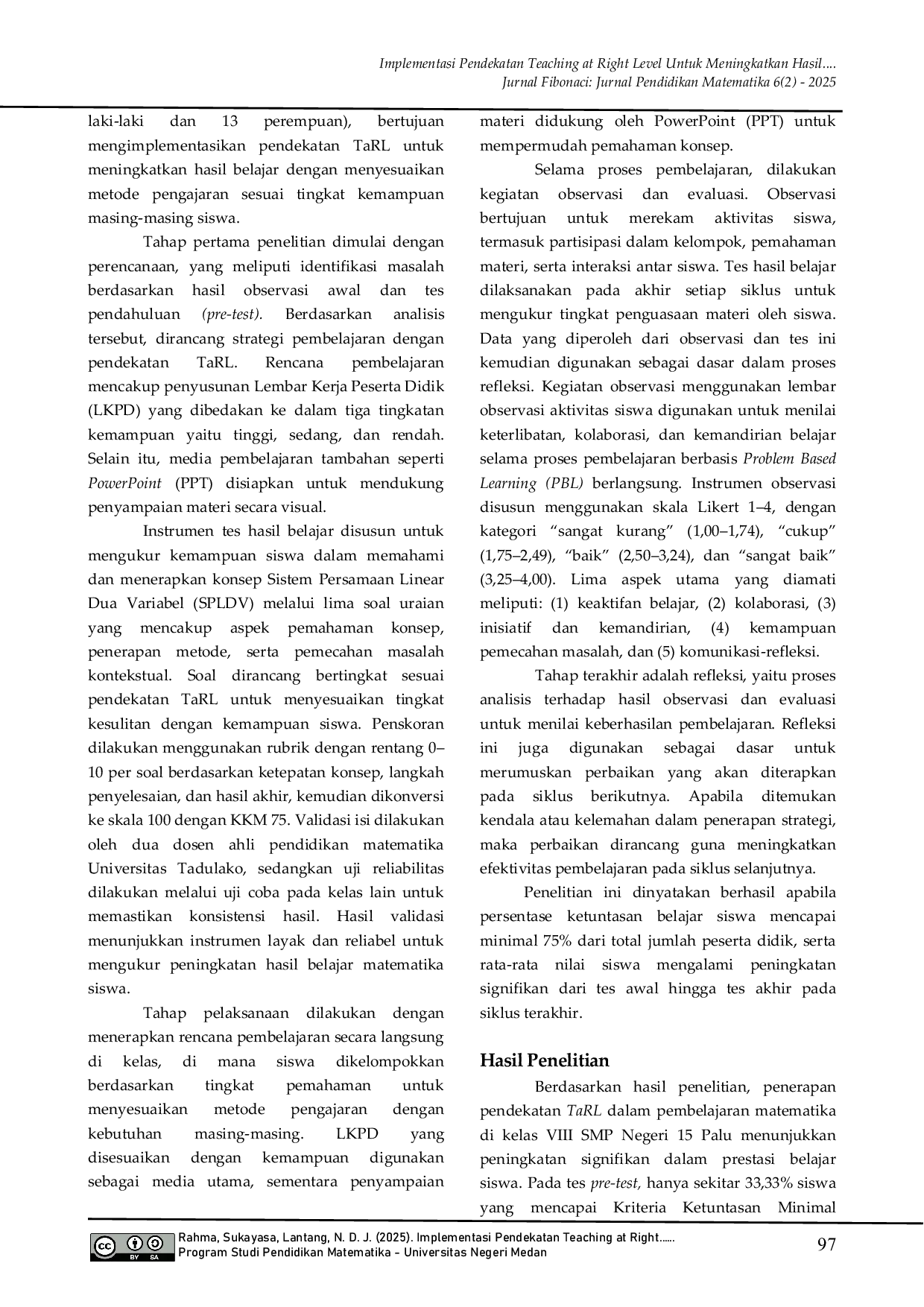 JURIS Implementasi Pendekatan Teaching at Right Level untuk Meningkatkan Hasil Belajar Matematika Siswa Kelas VIII SMP Negeri 15 Palu