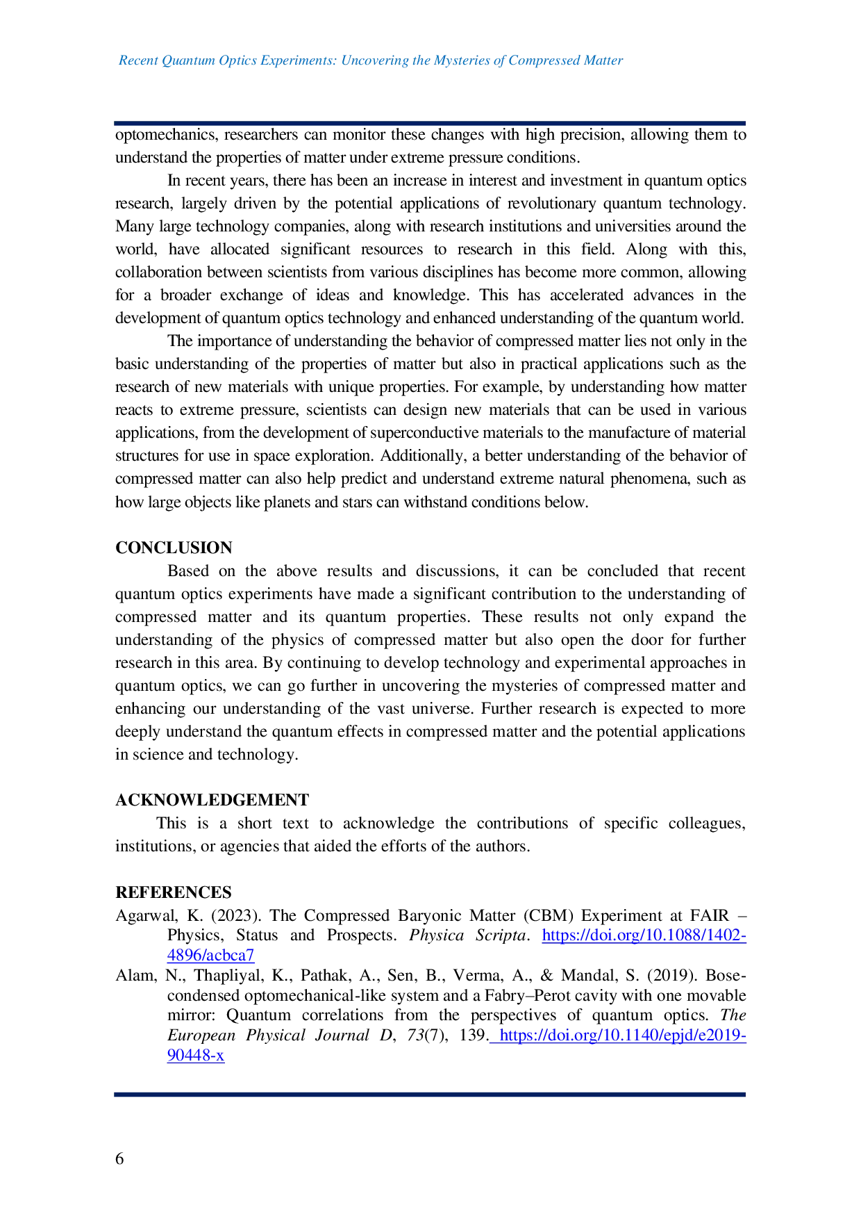 JURIS Recent Quantum Optics Experiments Uncovering the Mysteries of Compressed Matter