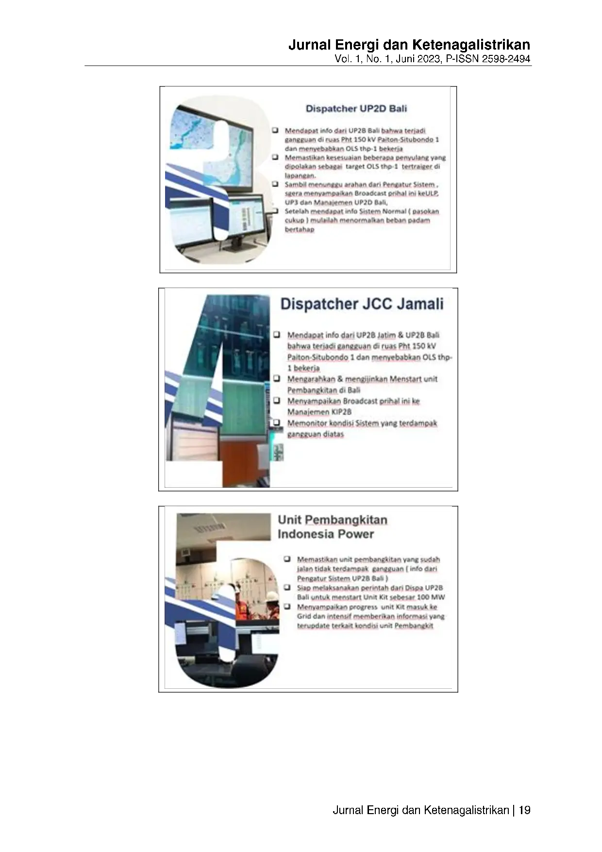 JURIS Memastikan langkah langkah penanganan Gangguan dengan Dry Simulation Simulasi Kering guna meminimalkan waktu padam merekomendasi hal hal yang lebih strategis lagi Studi kasus Subsistem Bali