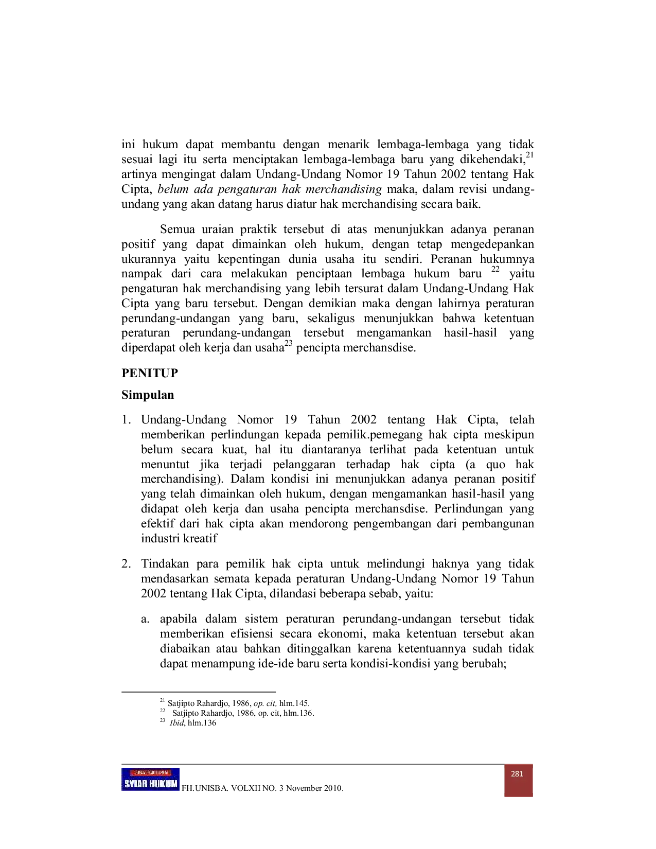 JURIS Perlindungan Hukum Hak Merchandising dalam Menunjang Pertumbuhan Industri Kreatif di Indonesia dihubungkan dengan Undang Undang Nomor 19 Tahun 2002 Tentang Hak Cipta