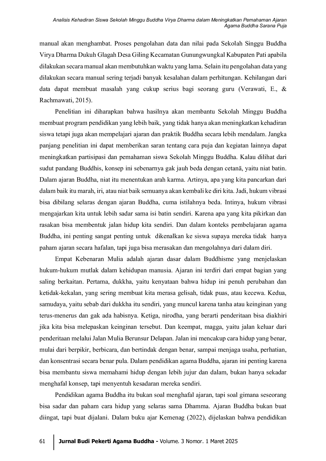 JURIS Analisis Kehadiran Siswa Sekolah Minggu Buddha Virya Dharma dalam Meningkatkan Pemahaman Ajaran Agama Buddha Sarana Puja