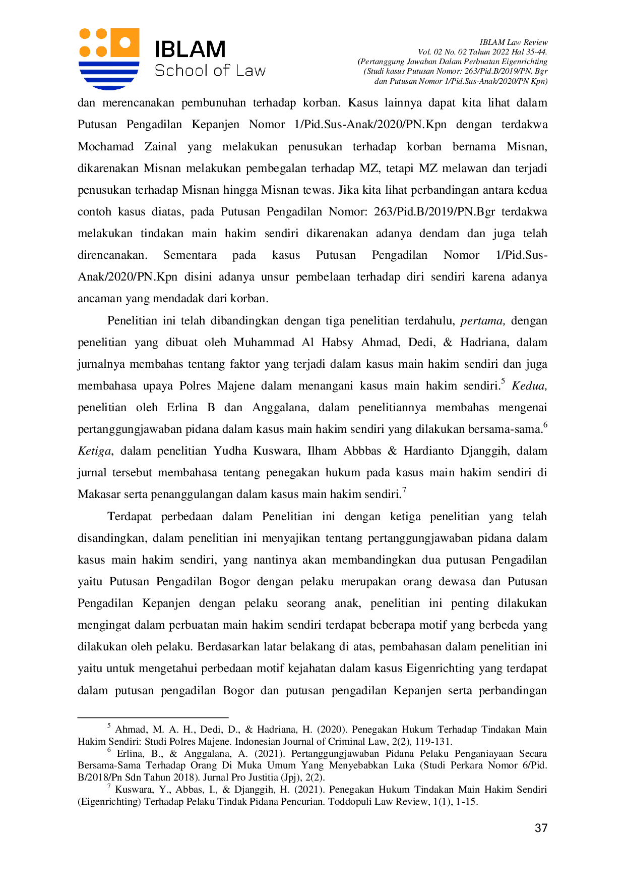 JURIS Pertanggungjawaban Dalam Perbuatan Eigenrichting Studi kasus Putusan Nomor 263 Pid B 2019 PN Bgr dan Putusan Nomor 1 Pid Sus Anak 2020 PN Kpn