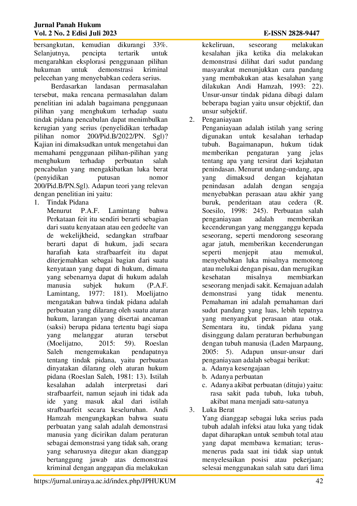 JURIS Penerapan Putusan Pemidanaan Pada Tindak Pidana Penganiayaan Mengakibatkan Luka Berat Studi Putusan Nomor 200 Pid B 2022 PN Sgl