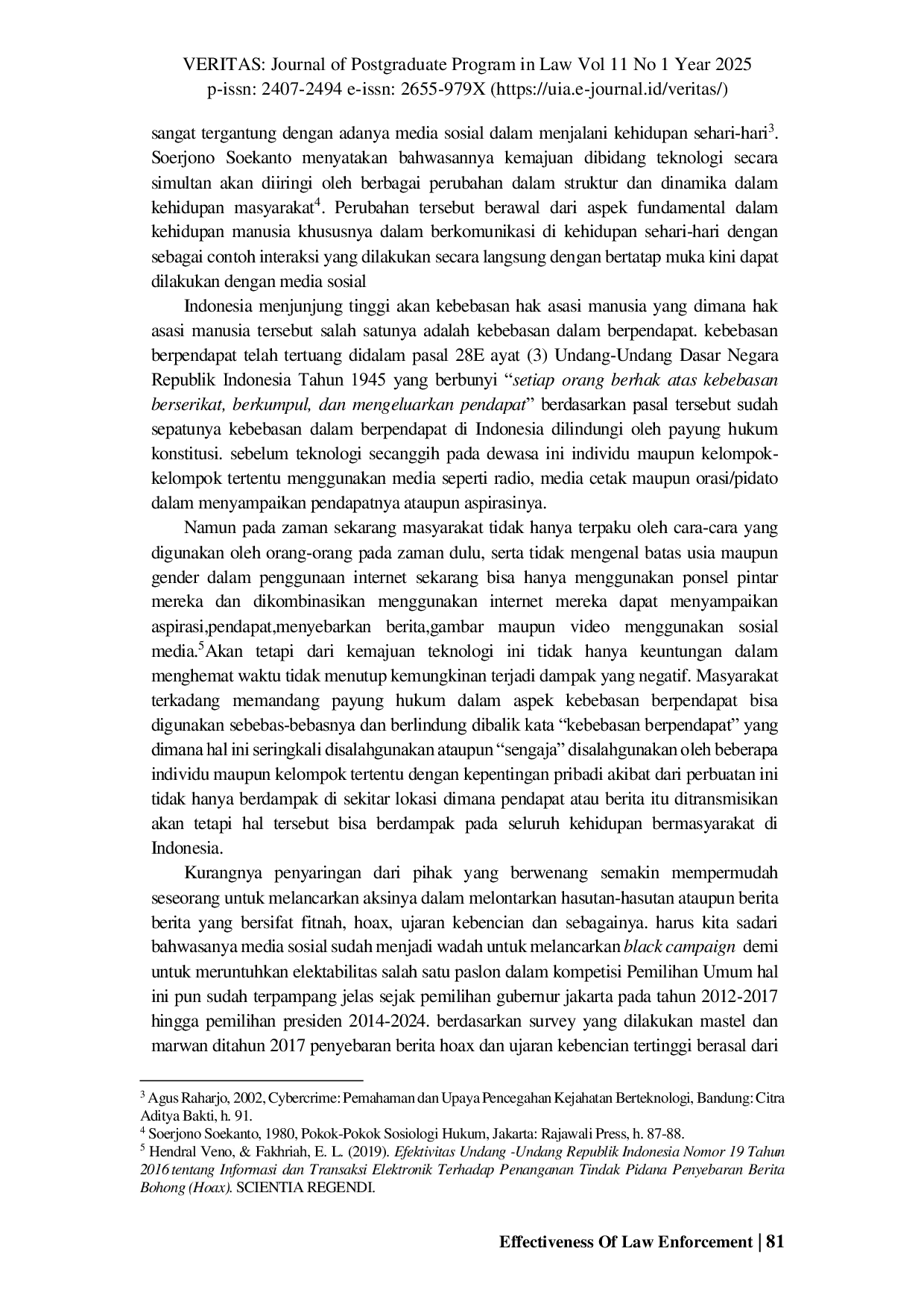 JURIS Effectiveness Of Law Enforcement Against Hate Speech And The Spread Of Fake News On Social Media Based On Indonesian Positive Law