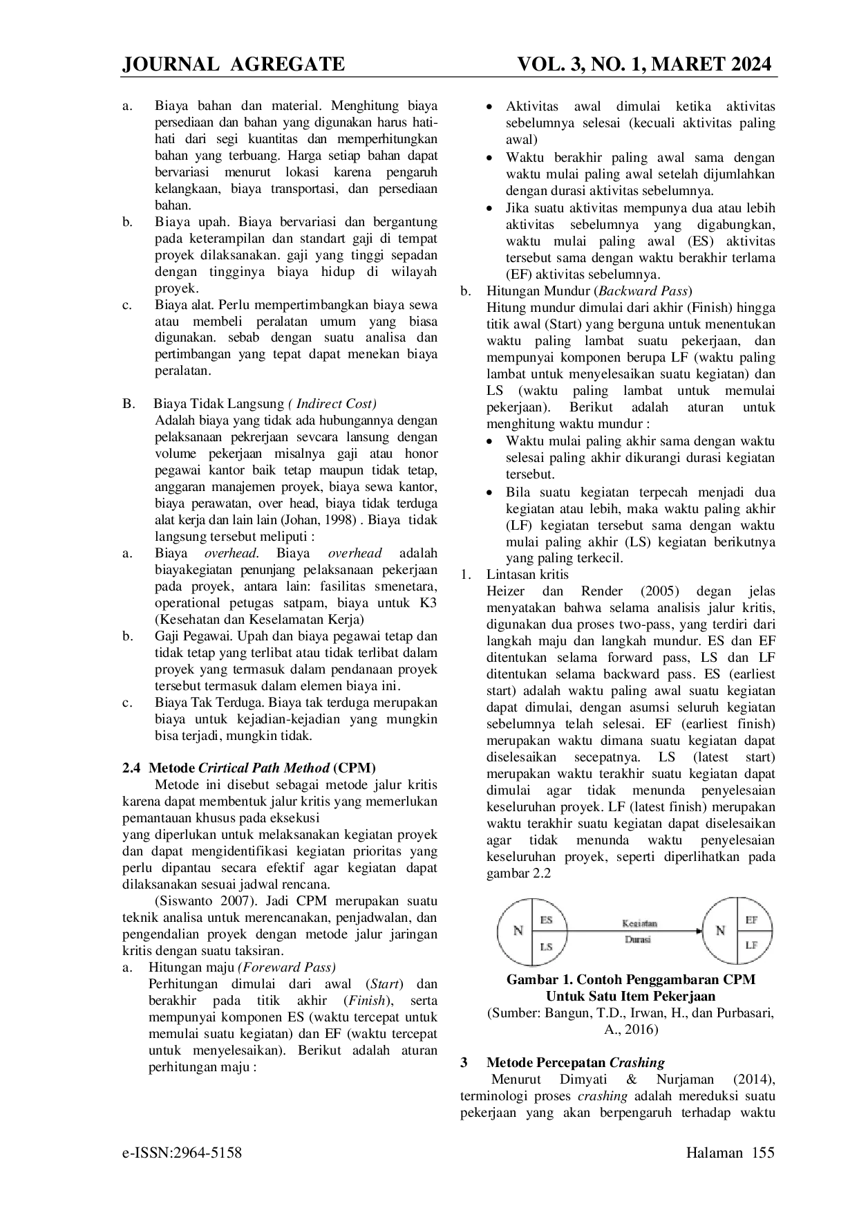 JURIS Analisis Percepatan Pada Proyek Pembangunan Ruang Kelas Baru Madrasah Ibtidaiyah Negeri 5 Maluku Tengah Dengan Menggunakan Metode Crashing Program