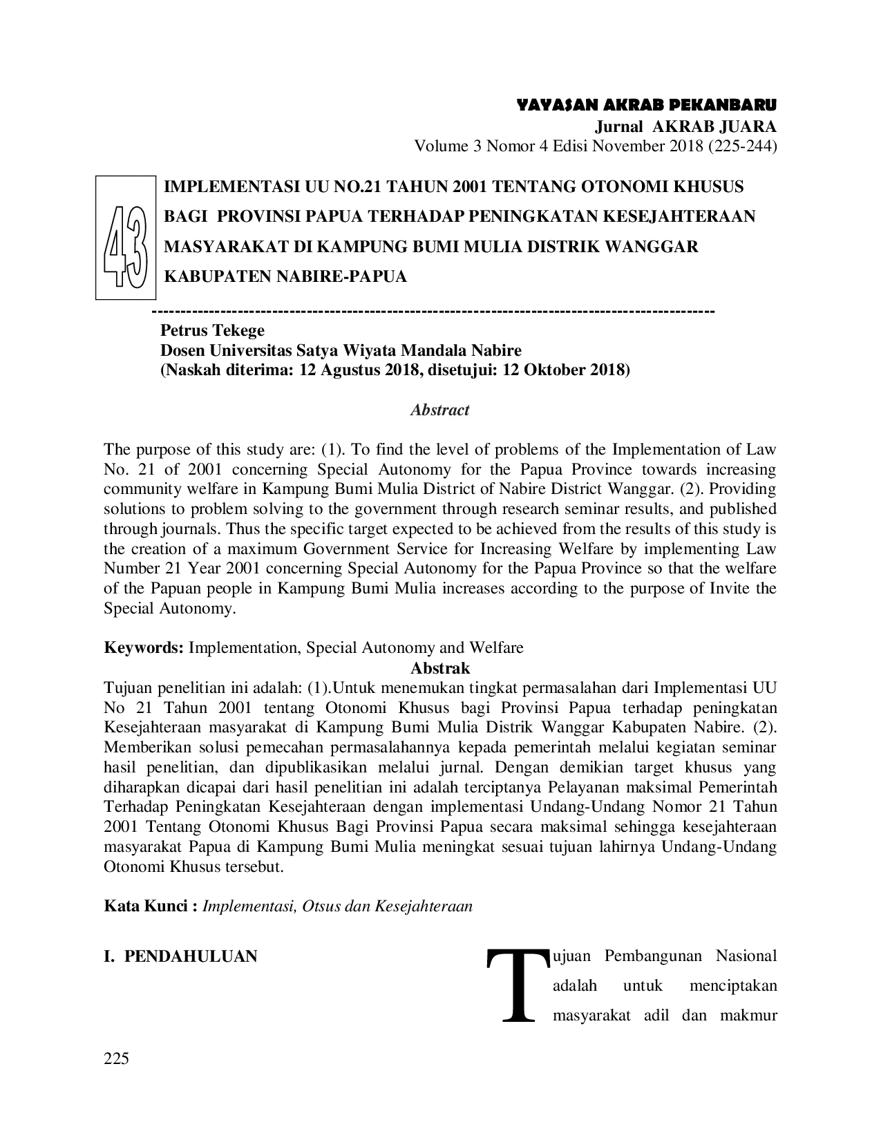 JURIS Implementasi UU No 21 Tahun 2001 tentang Otonomi Khusus bagi Provinsi Papua terhadap Peningkatan Kesejahteraan Masyarakat di Kampung Bumi Mulia Distrik Wanggar Kabupaten Nabire Papua