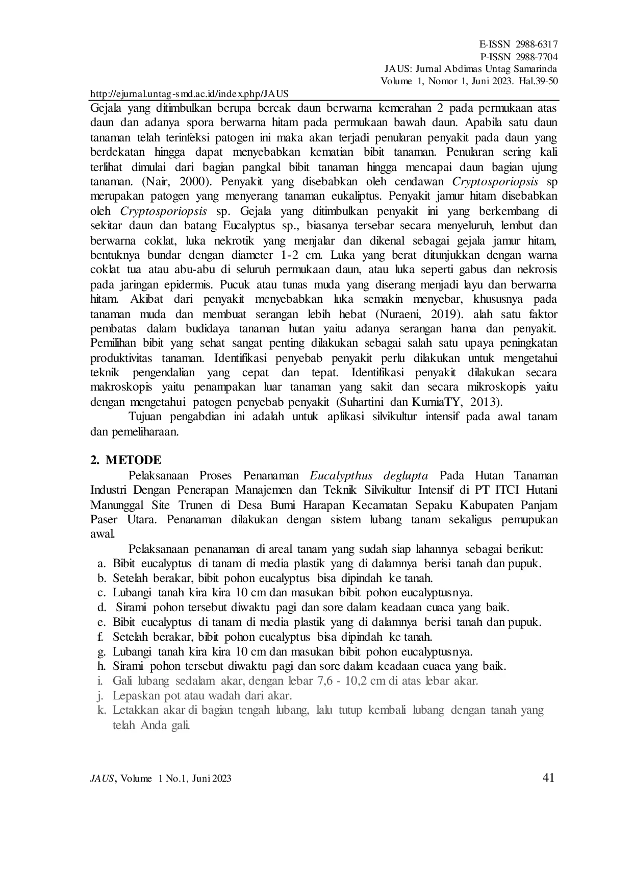 JURIS PENANAMAN Eucalypthus deglupta DENGAN PENERAPAN MANAJEMEN DAN TEKNIK SILVIKULTUR INTENSIVE DI PT ITCI HUTANI MANUNGGAL DI DESA BUMI HARAPAN PANAJAM PASER UTARA