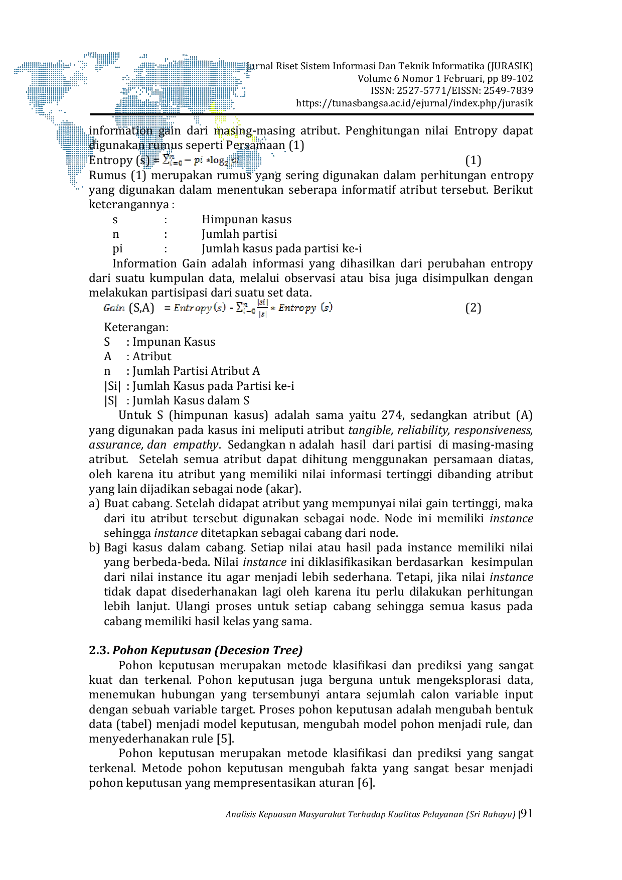 JURIS Analisis Kepuasan Masyarakat Terhadap Kualitas Pelayanan Pada Pengadilan Negeri Simalungun Menggunakan Metode Algoritma C4 5