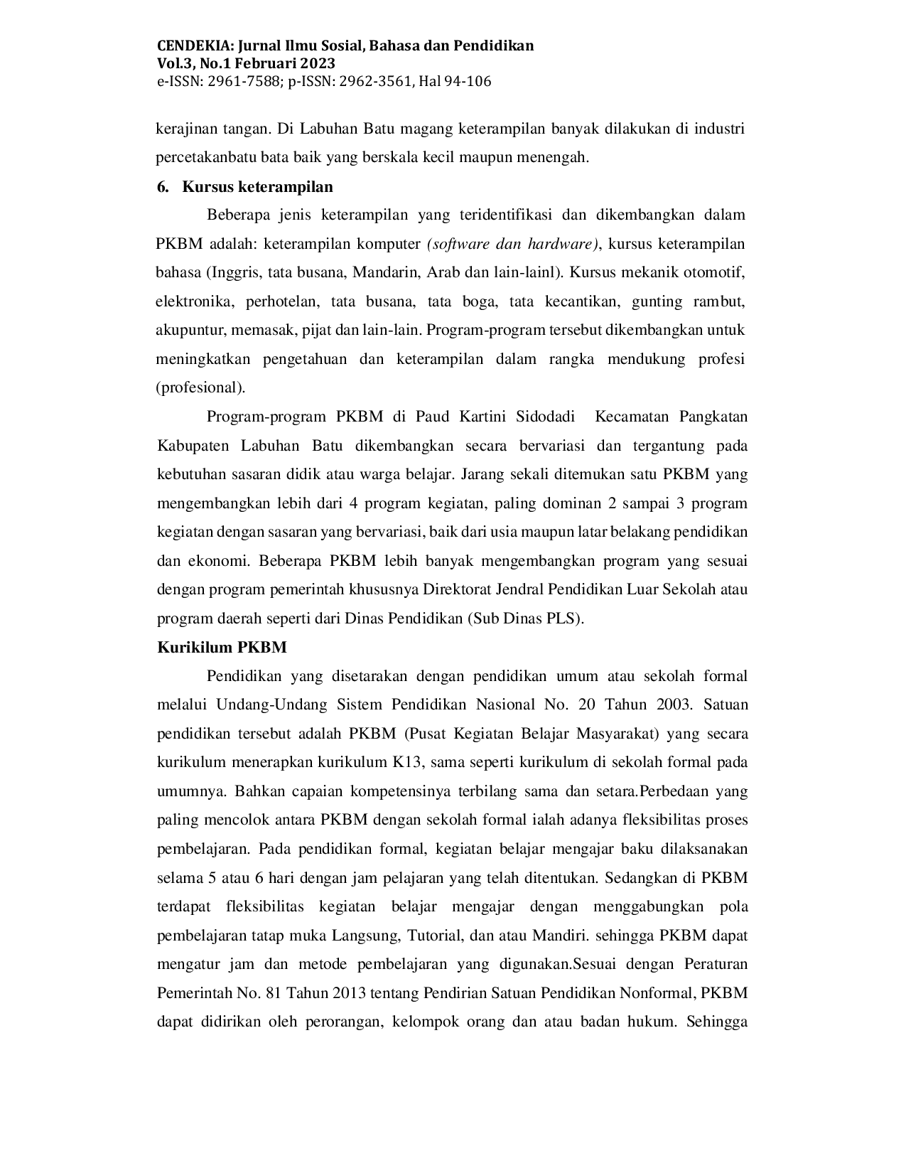 JURIS Pengalaman Pusat Kegiatan Belajar Masyarakat PKBM Dalam Memfasilitasi Masyarakat Belajar di Paud Kartini Sidodadi Kecamatan Pangkatan Kabupaten Labuhan Batu