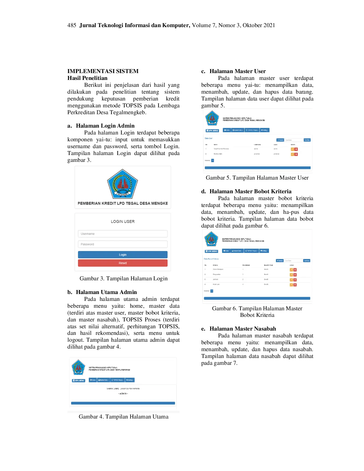 JURIS Rancang Bangun Sistem Pendukung Keputusan Pemberian Kredit Menggunakan Metode TOPSIS Pada Lembaga Perkreditan Desa Tegalmengkeb