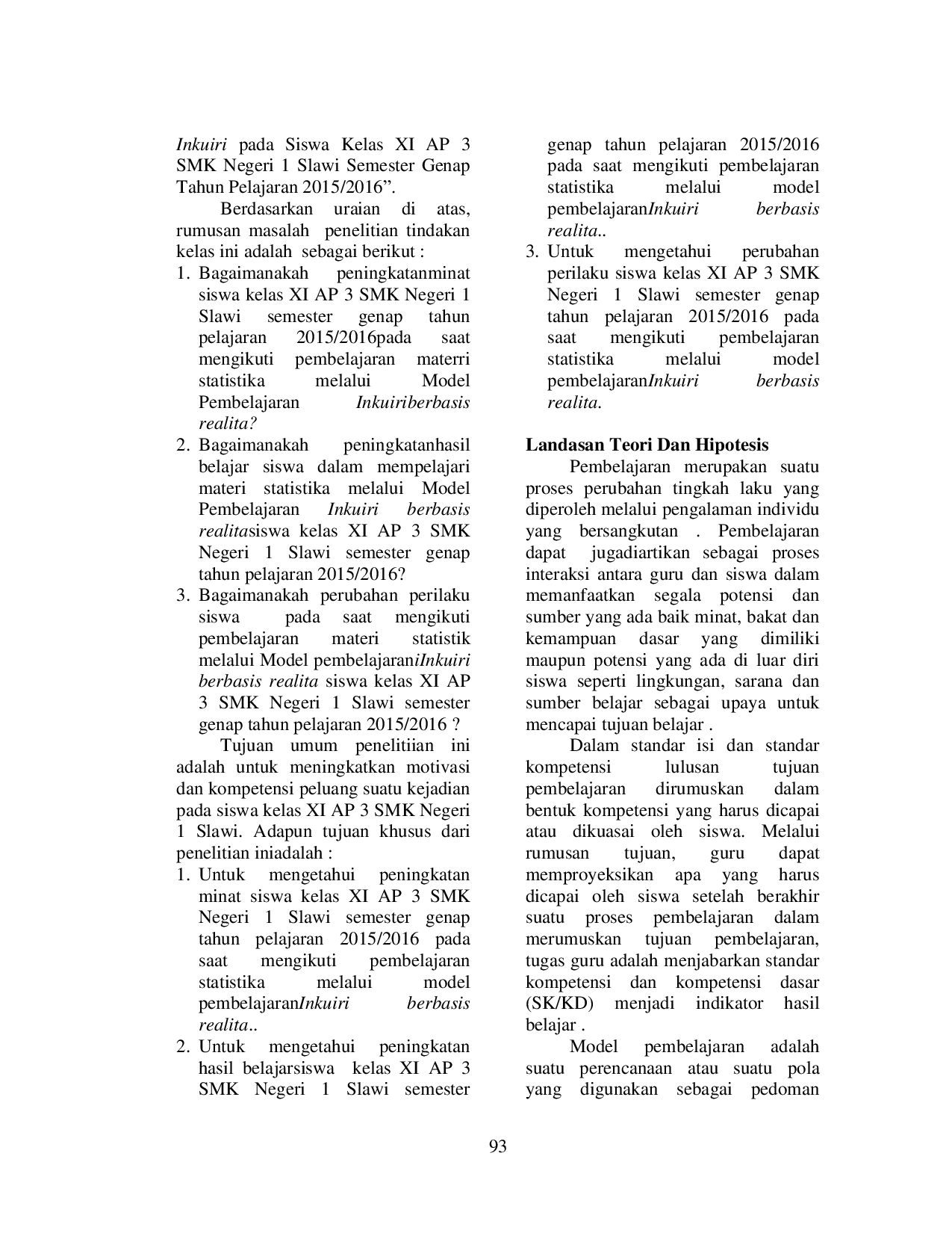 JURIS Peningkatan Minat Dan Hasil Belajar Siswa Dalam Mempelajari Materi Statistik Kelas XI AP 3 SMK Negeri 1 Slawi Semester Genap Melalui Pendekatan Model Pembelajaran Inkuiri Berbasis Realita Tahun Pelaja