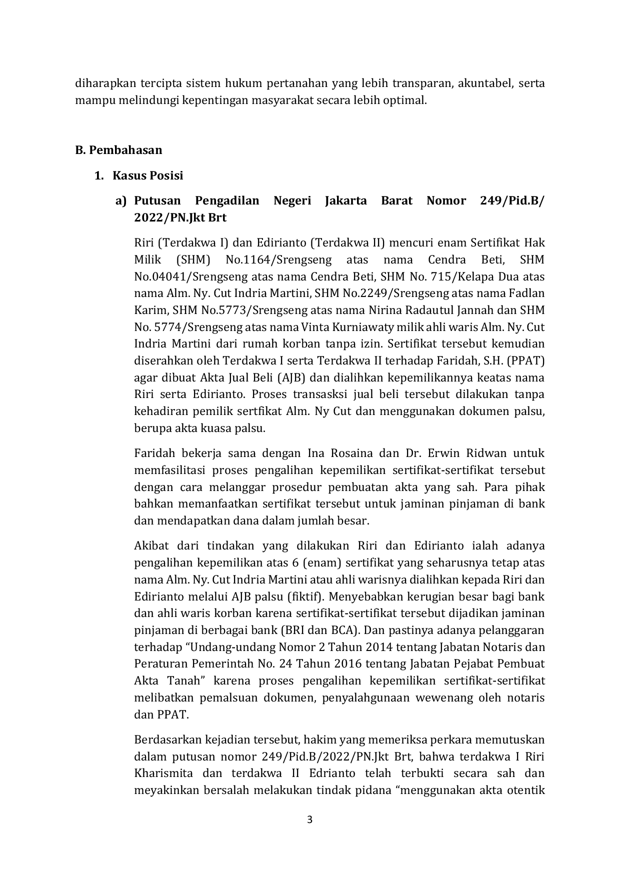 JURIS Akibat Hukum bagi Notaris dan PPAT Atas Pengalihan Hak Kepemilikan Sertifikat Dengan Akta Kuasa Jual Palsu Dalam Jual Beli Tanah