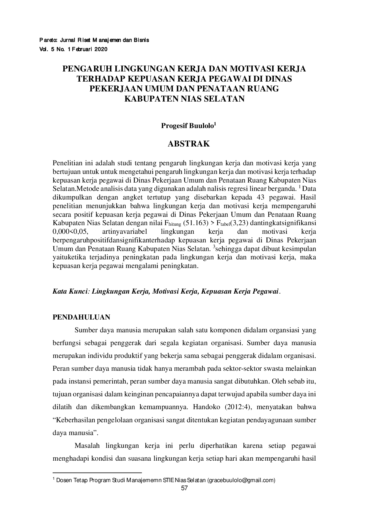 juris Progresif Bu ulolo PENGARUH LINGKUNGAN KERJA DAN MOTIVASI KERJA TERHADAP KEPUASAN KERJA PEGAWAI DI DINAS PEKERJAAN UMUM DAN PENATAAN RUANG KABUPATEN NIAS SELATAN