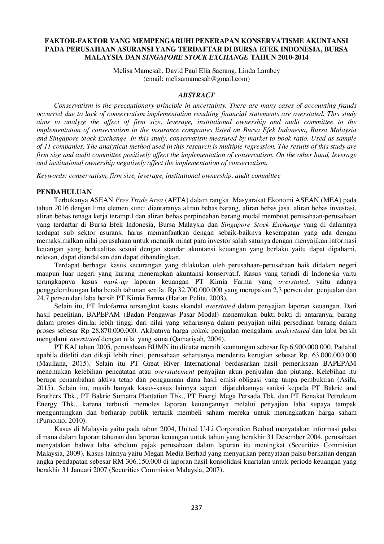 JURIS Faktor Faktor yang Mempengaruhi Penerapan Konservatisme Akuntansi Pada Perusahaan Asuransi yang Terdaftar di Bursa Efek Indonesia Bursa Malaysia dan Singapore Stock Exchange Tahun 2010 2014