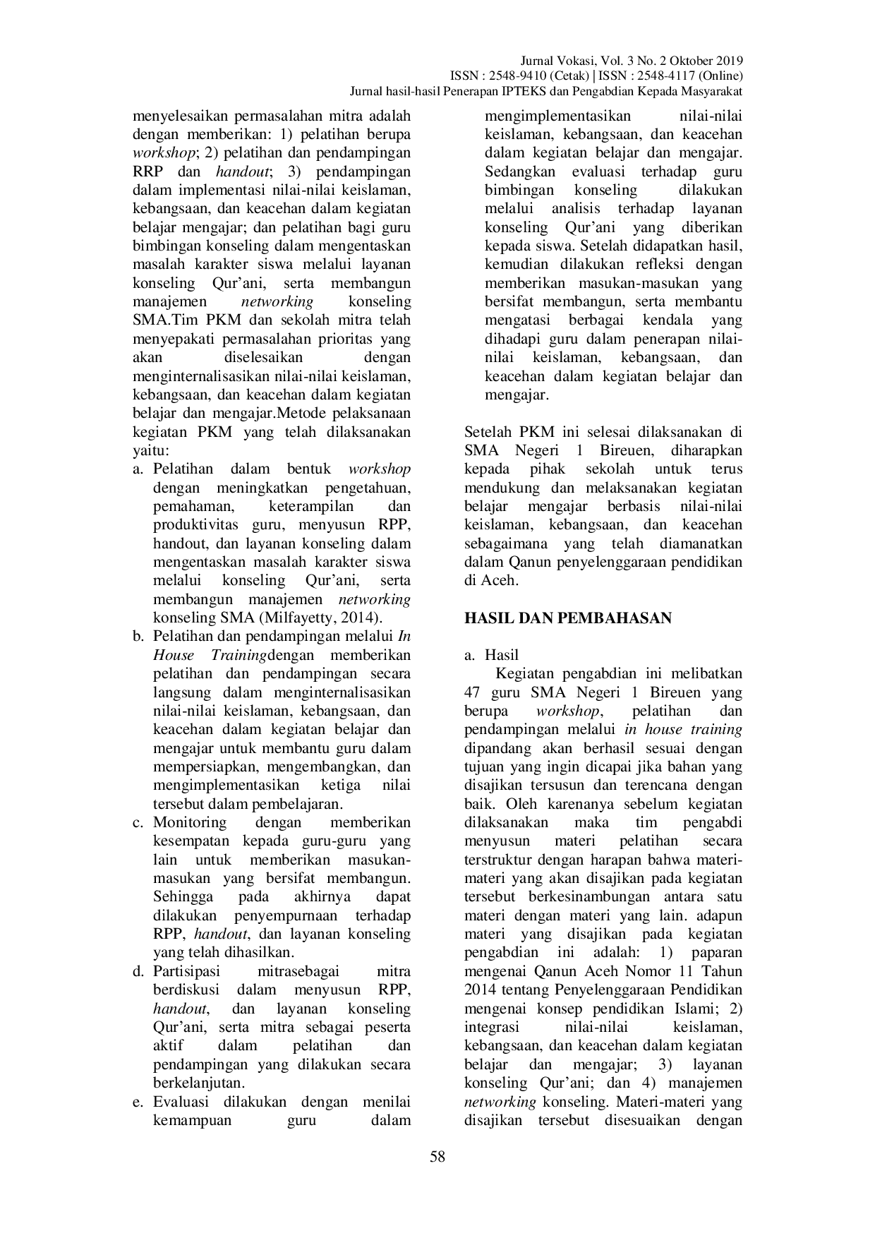 JURIS Program Kemitraan Masyarakat Memberi Penguatan kepada Guru Mengenai Internalisasi Nilai Nilai Keislaman Kebangsaan dan Keacehan dalam Kegiatan Belajar dan Mengajar di SMA Negeri 1 Bireuen