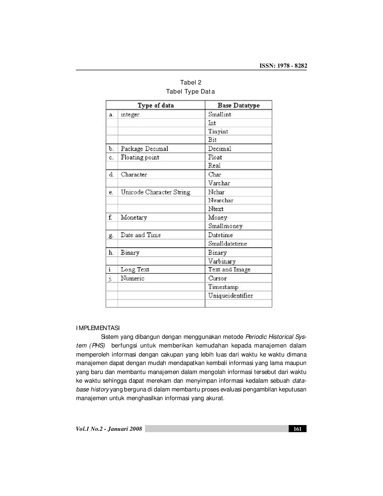 juris PERIODIC HISTORICAL SYSTEM SEBAGAI EVALUASI STRATEGIS DALAM MENDUKUNG PENGAMBILAN KEPUTUSAN MANAJEMEN