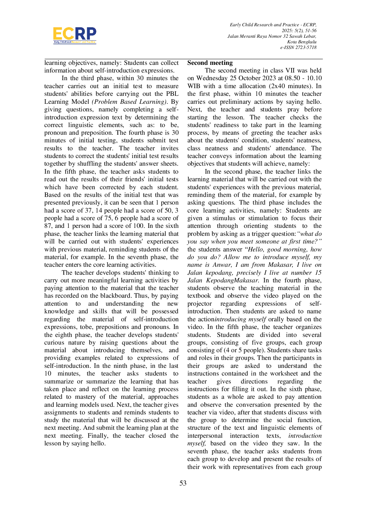 JURIS Efforts To Improve Learning Outcomes On Self Introduction Material Through PBL Learning Model Problem Based Learning In Class VII Of MTS N 1 Seluma