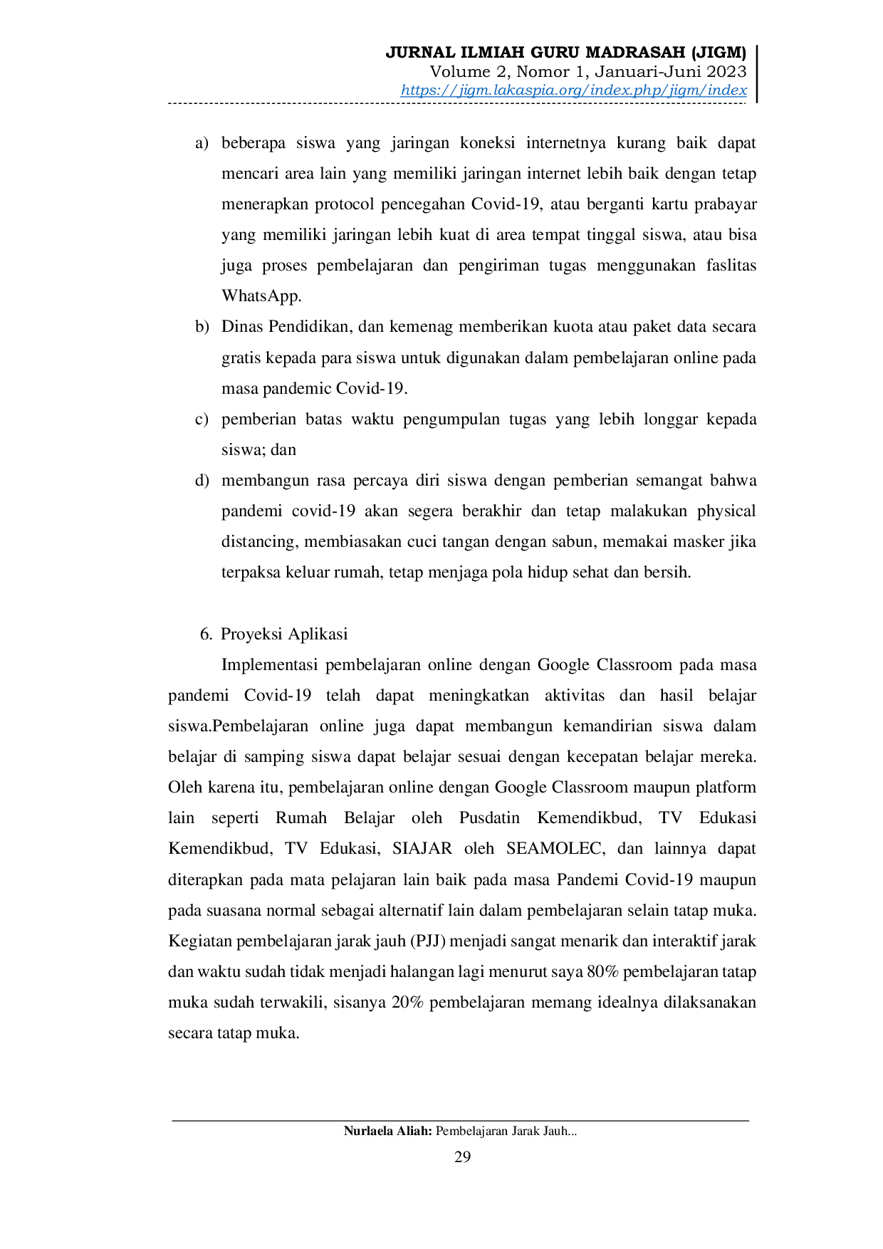 JURIS Pembelajaran Jarak Jauh Melalui Pembelajaran Online dengan Google Classroom di Masa Pandemi Covid 19 pada Kelas 6B MIS Tarbiyatul Aulad