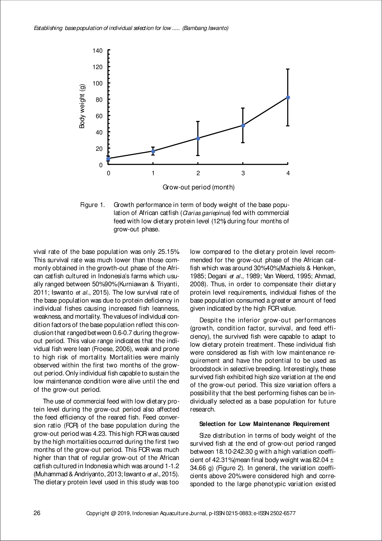 juris ESTABLISHING A BASE POPULATION OF INDIVIDUAL SELECTION FOR LOW MAINTENANCE REQUIREMENTS IN TERM OF DIETARY PROTEIN LEVEL IN THE AFRICAN CATFISH Clarias gariepinus
