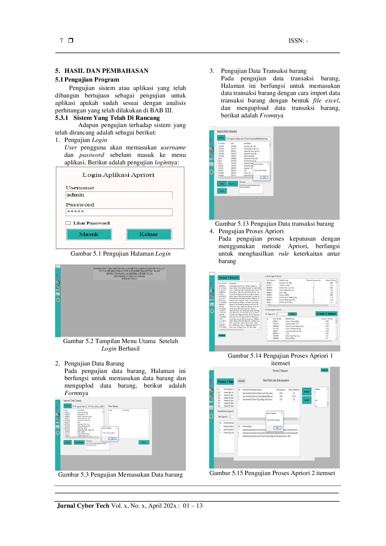 JURIS Penerapan Data Mining dalam Menganalisa Data Penjualan untuk Mendapatkan Pola Rekomendasi Penjualan Menggunakan Algoritma Apriori pada Mini Market Deli Saudara Perbaungan