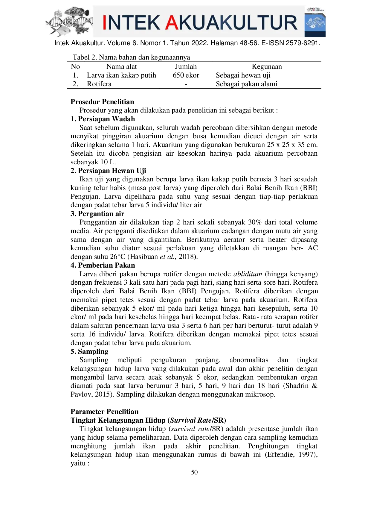 JURIS Survival Rate And Length Growth Of White Snapper Lates calcarifer Larvae With Different Rearing Temperatures Tingkat Kelangsungan Hidup Dan Pertumbuhan Panjang Larva Ikan Kakap Putih Lates calcar