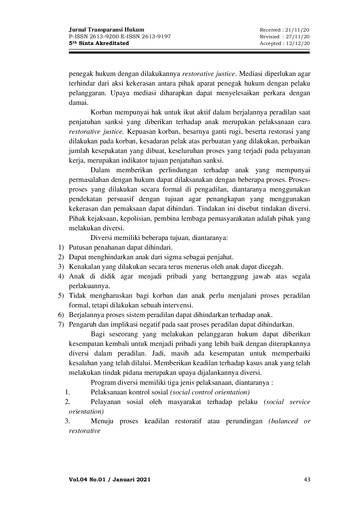 JURIS MEKANISME DIVERSI DALAM PENYELESAIAN TINDAK PIDANA PENCURIAN DENGAN PELAKU ANAK Studi Kasus Terhadap Perkara Nomor 14 Pid Sus Anak 2017 PN Pwt