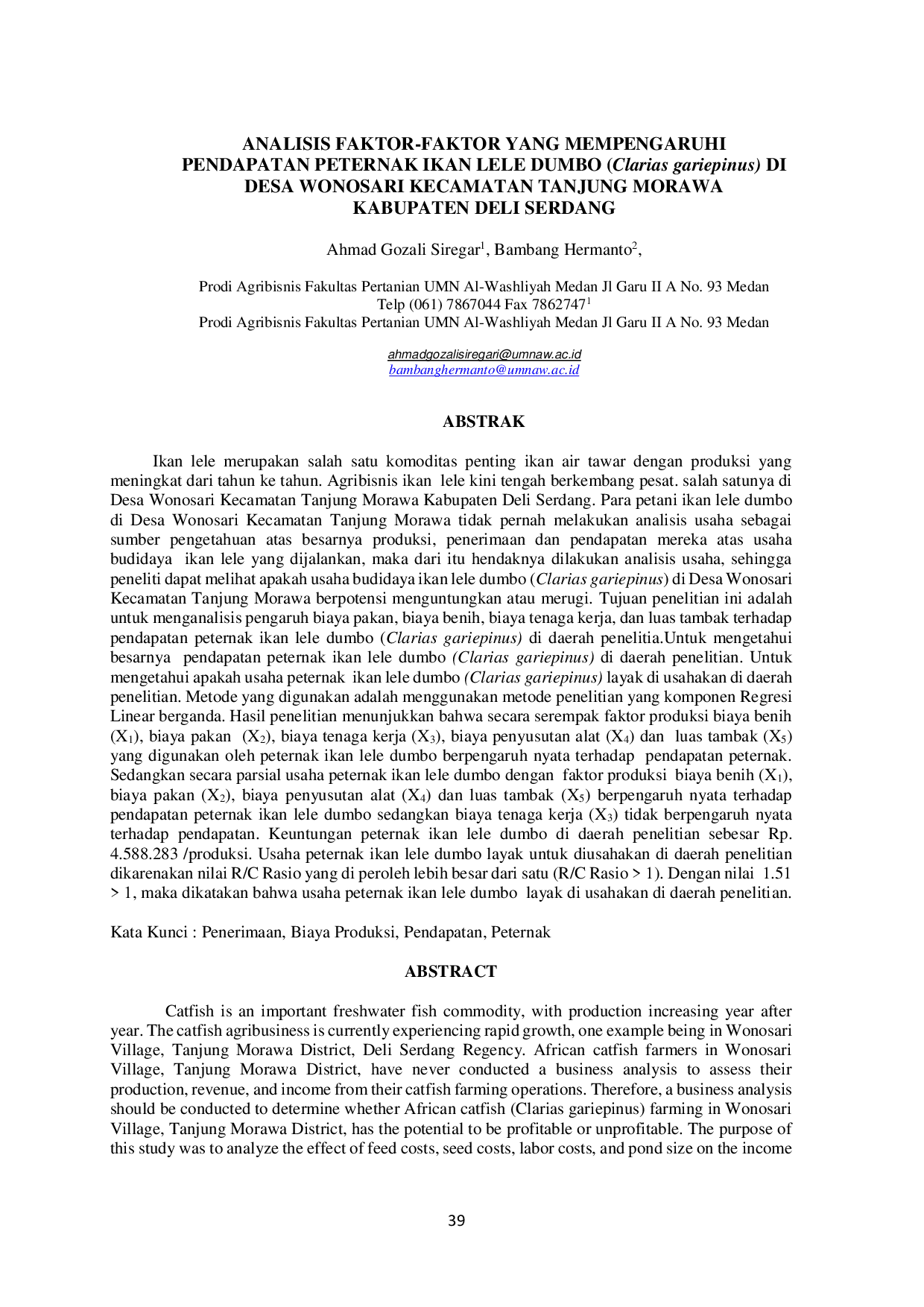 JURIS ANALISIS FAKTOR FAKTOR YANG MEMPENGARUHI PENDAPATAN PETERNAK IKAN LELE DUMBO Clarias gariepinus DI DESA WONOSARI KECAMATAN TANJUNG MORAWA KABUPATEN DELI SERDANG Agrisentrum