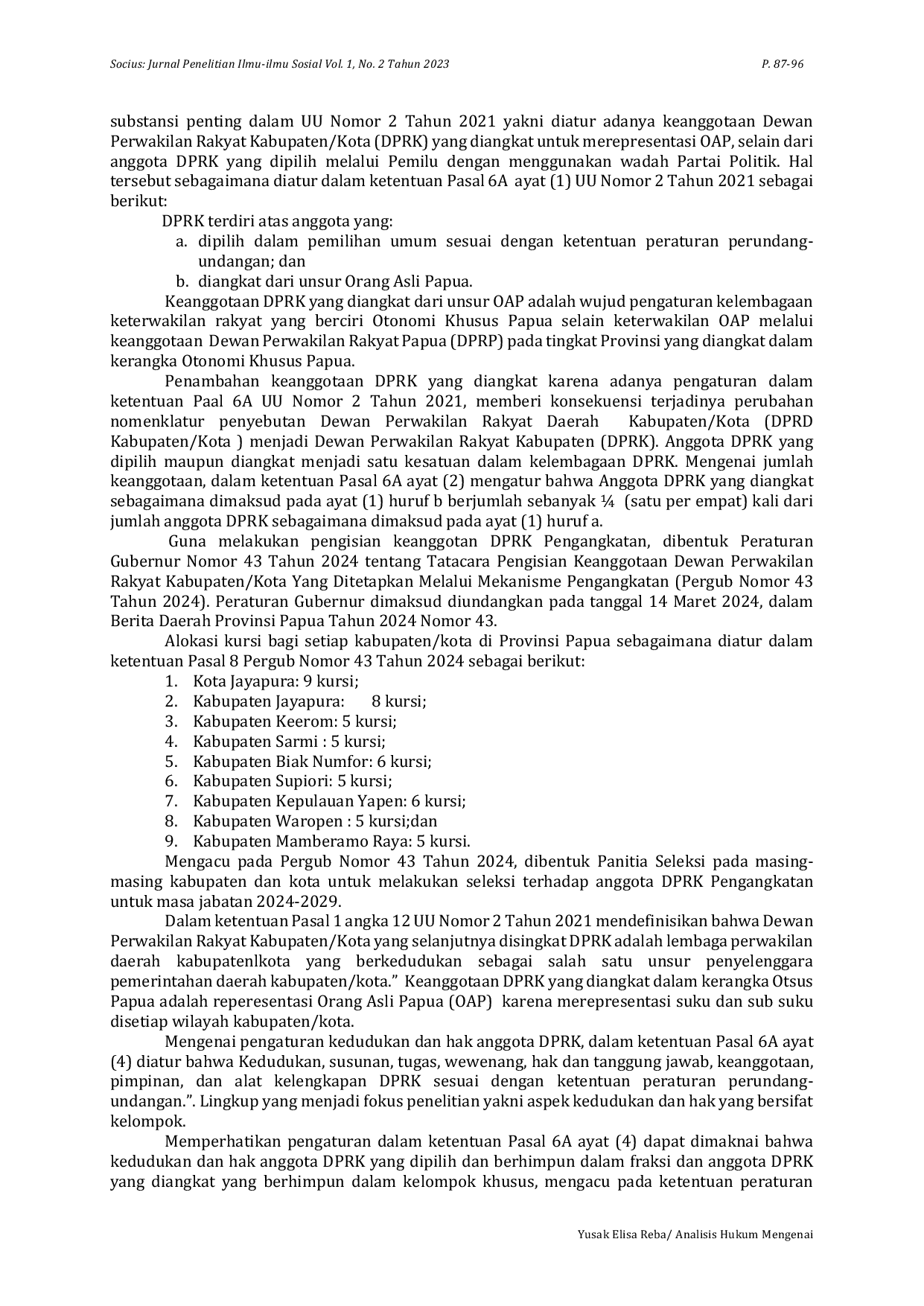 juris Analisis Hukum Mengenai Hak Kelompok Khusus Pada Dewan Perwakilan Rakyat Kabupaten Kota Untuk Mengajukan Calon Bupati Dan Calon Walikota Pada Pemilihan Kepala Daerah Di Provinsi Papua