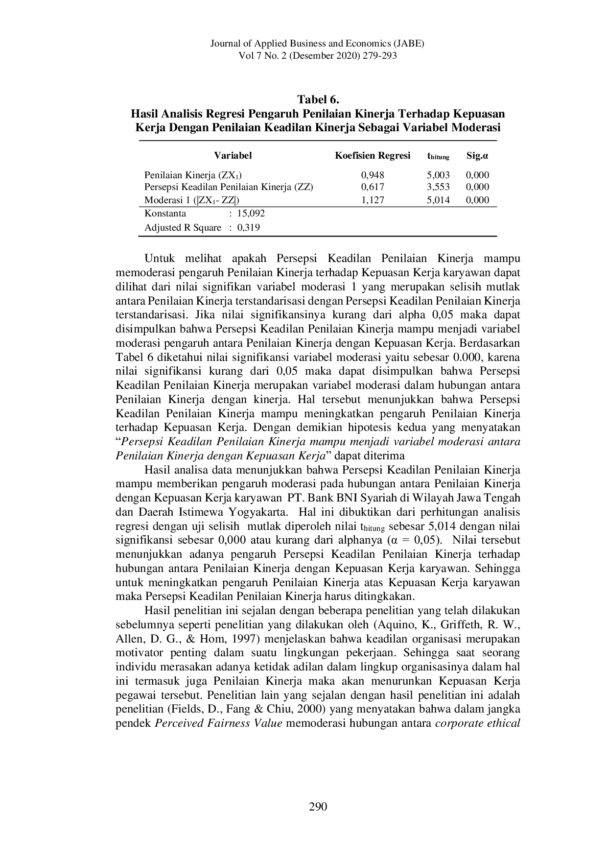 JURIS Keterkaitan Kepuasan Kerja Karyawan dengan Antedent Penilaian Kinerja Dimoderasi oleh Persepsi Keadilan di PT Bank BNI Syariah