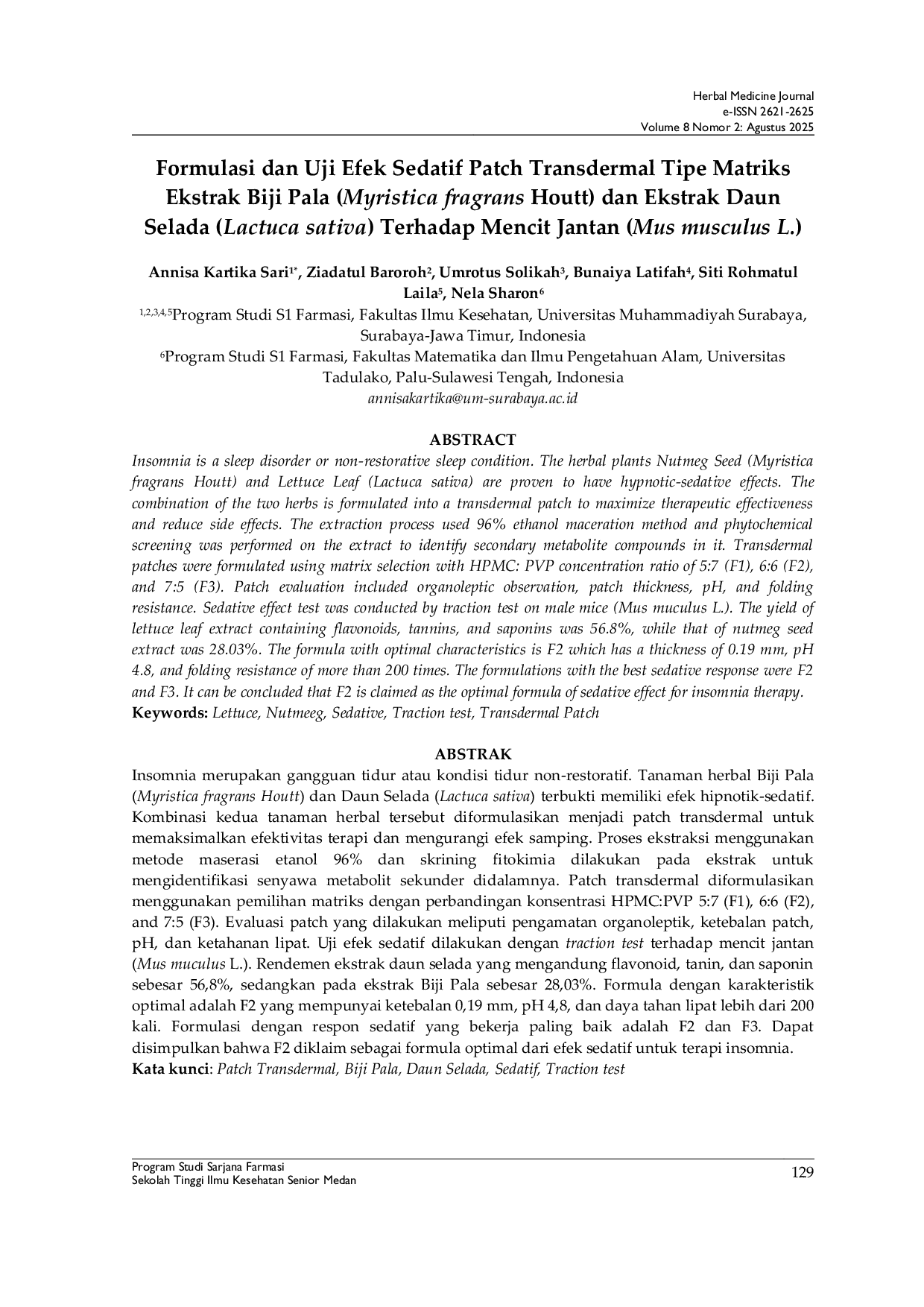 JURIS Formulasi dan Uji Efek Sedatif Patch Transdermal Tipe Matriks Ekstrak Biji Pala Myristica fragrans Houtt dan Ekstrak Daun Selada Lactuca sativa Terhadap Mencit Jantan Mus musculus L