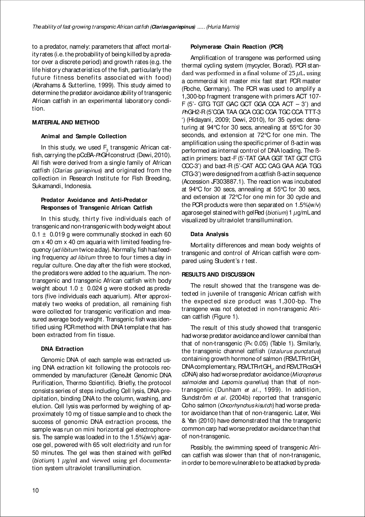 juris THE ABILITY OF FAST GROWING TRANSGENIC AFRICAN CATFISH Clarias gariepinus ON PREDATOR AVOIDANCE