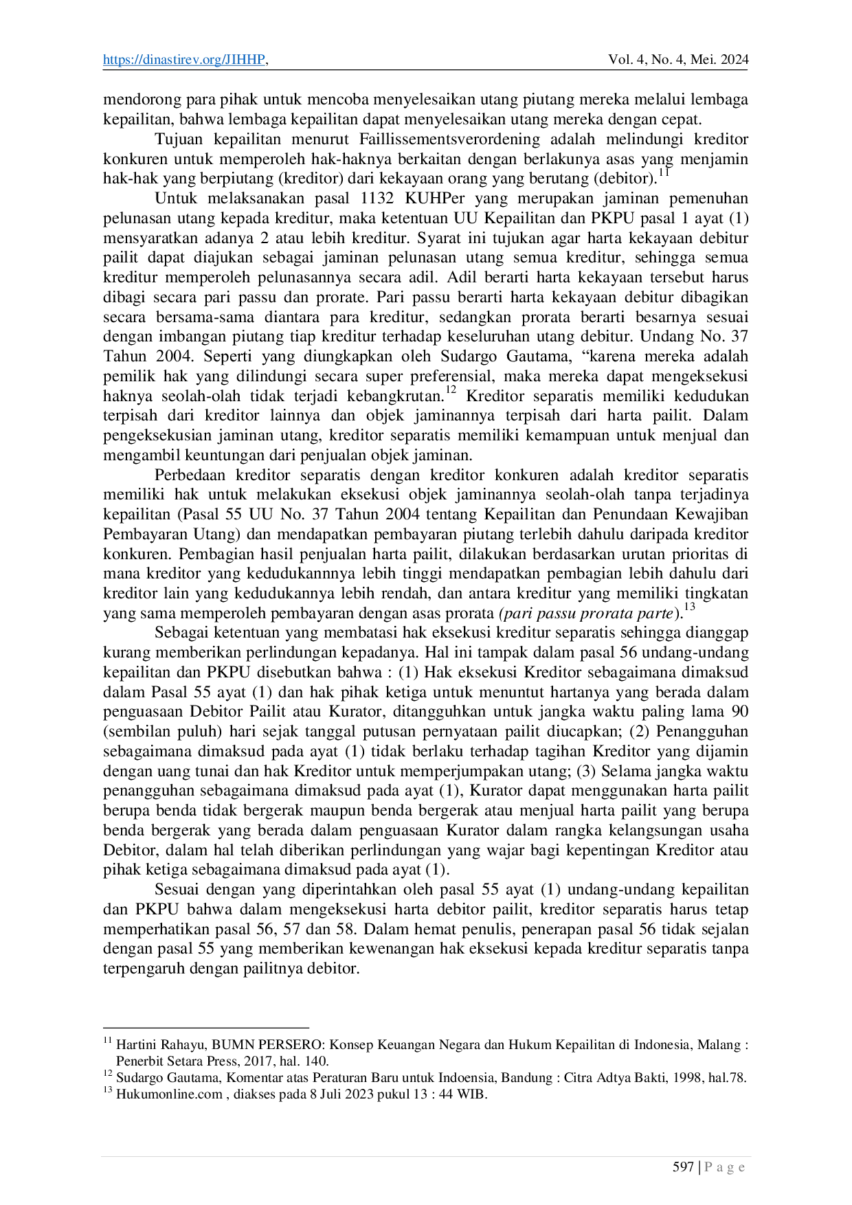 JURIS Kedudukan dan Perlindungan Hukum Kreditor Separatis Terhadap Harta Debitor Pailit Berdasarkan Pasal 55 Ayat 1 Undang Undang Kepailitan dan Penundaan Kewajiban Pembayaran Utang