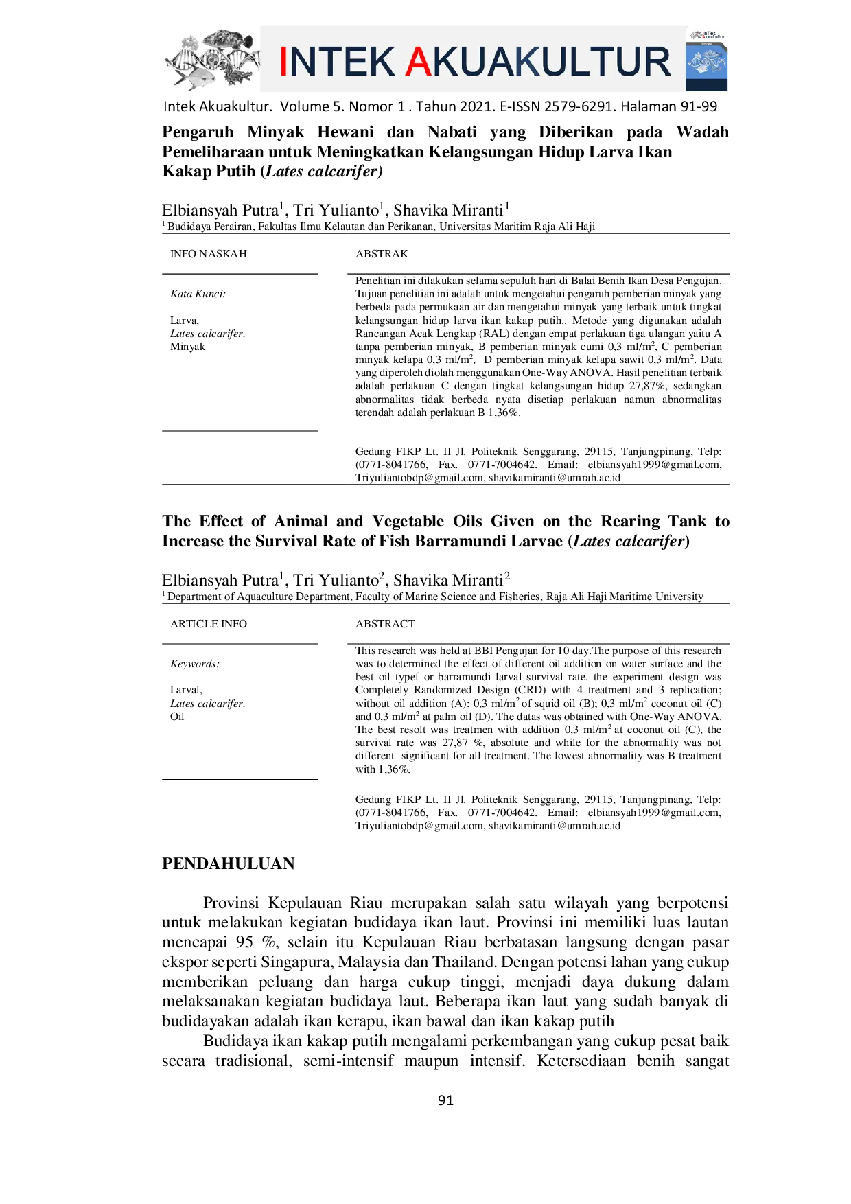 JURIS Pengaruh Minyak Hewani dan Nabati yang Diberikan pada Wadah Pemeliharaan untuk Meningkatkan Kelangsungan Hidup Larva Ikan Kakap Putih Lates calcarifer