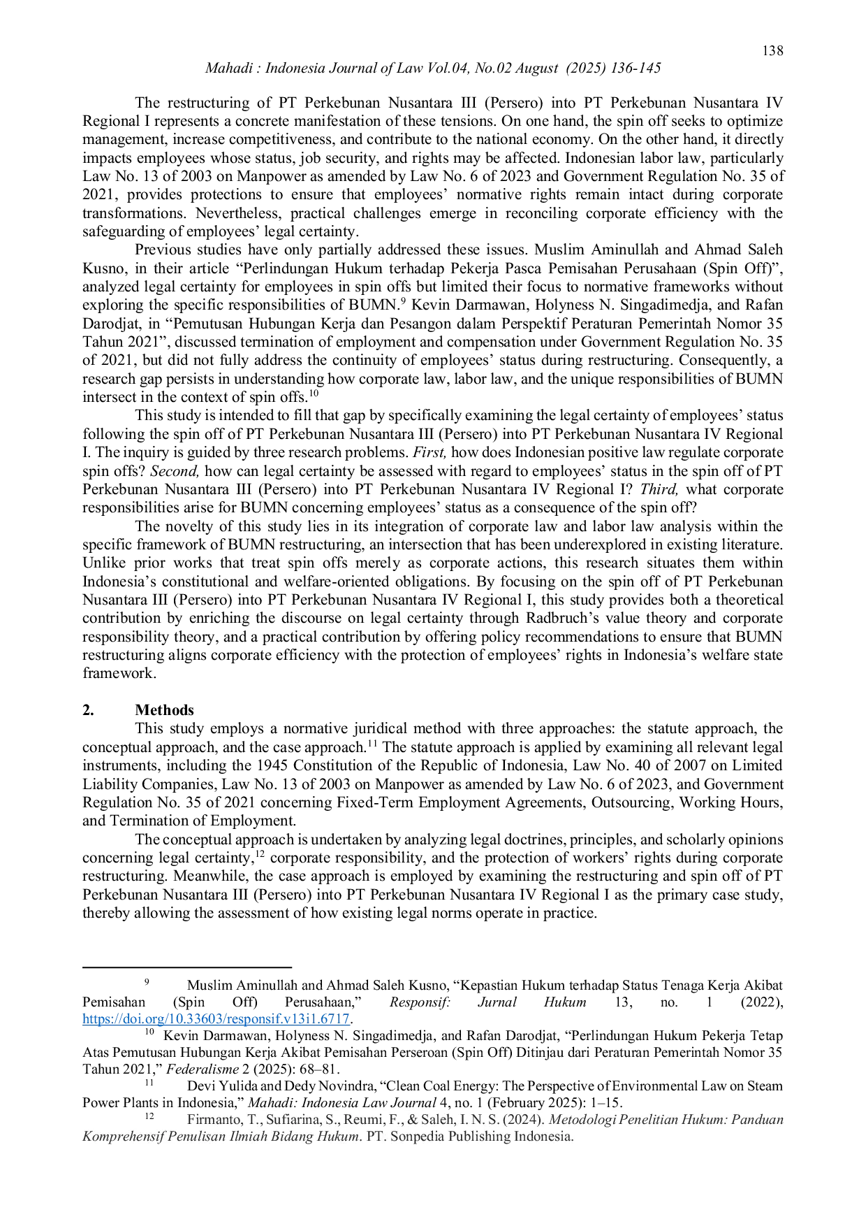 JURIS Legal Position of Employees Post Spin off PT Perkebunan Nusantara III Persero Medan Operations Become PT Perkebunan Nusantara IV Study at PT Perkebunan Nusantara IV Regional I