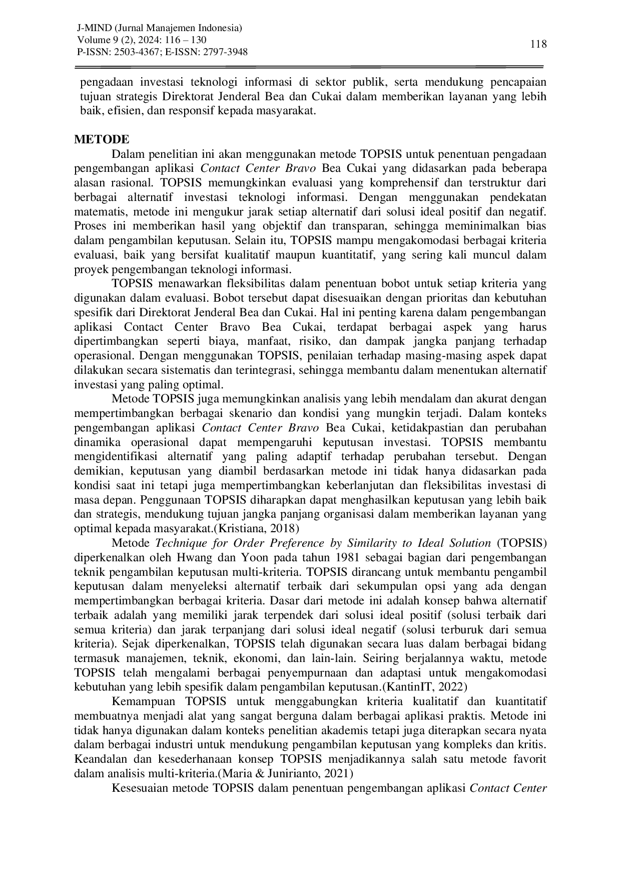 JURIS Penentuan Pengadaan dan Investasi TI dengan Metode TOPSIS Studi Kasus Pengembangan Aplikasi Contact Center Bravo Bea Cukai