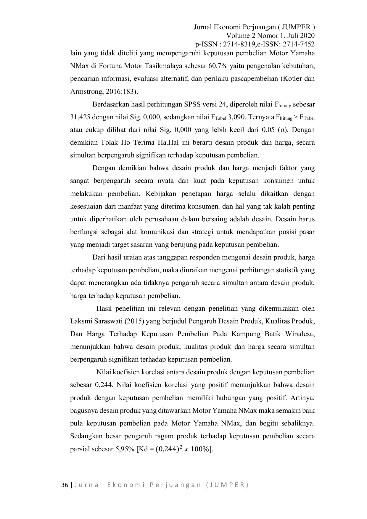 JURIS PENGARUH DESAIN PRODUK DAN HARGA TERHADAP KEPUTUSAN PEMBELIAN MOTOR YAMAHA NMAX Survei Pada Konsumen Fortuna Motor Tasikmalaya