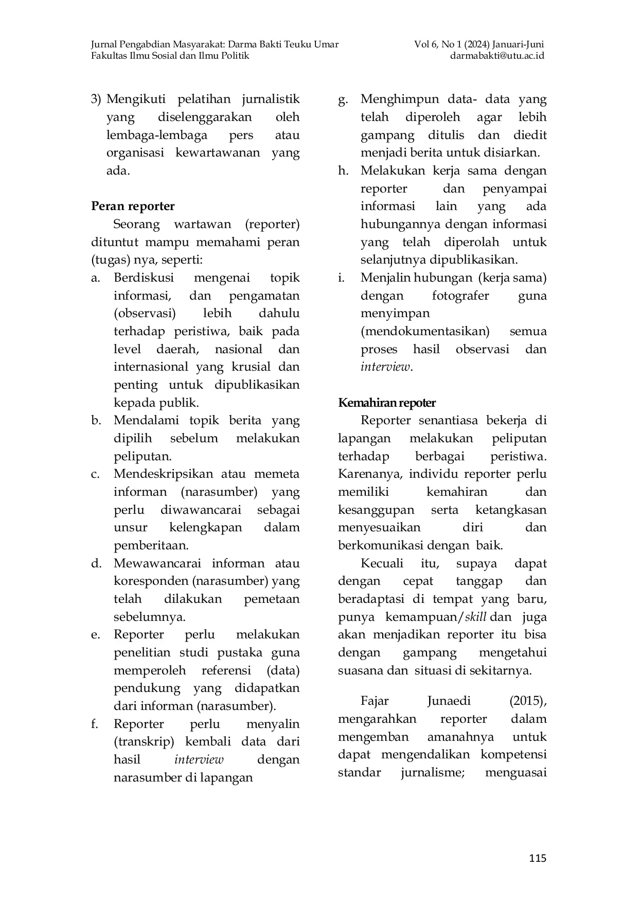 JURIS Pelatihan Calon Reporter bagi Mahasiswa Jurnalistik UTU dan Mahasiswa UIN Ar Raniry pada Harian Serambi Indonesia