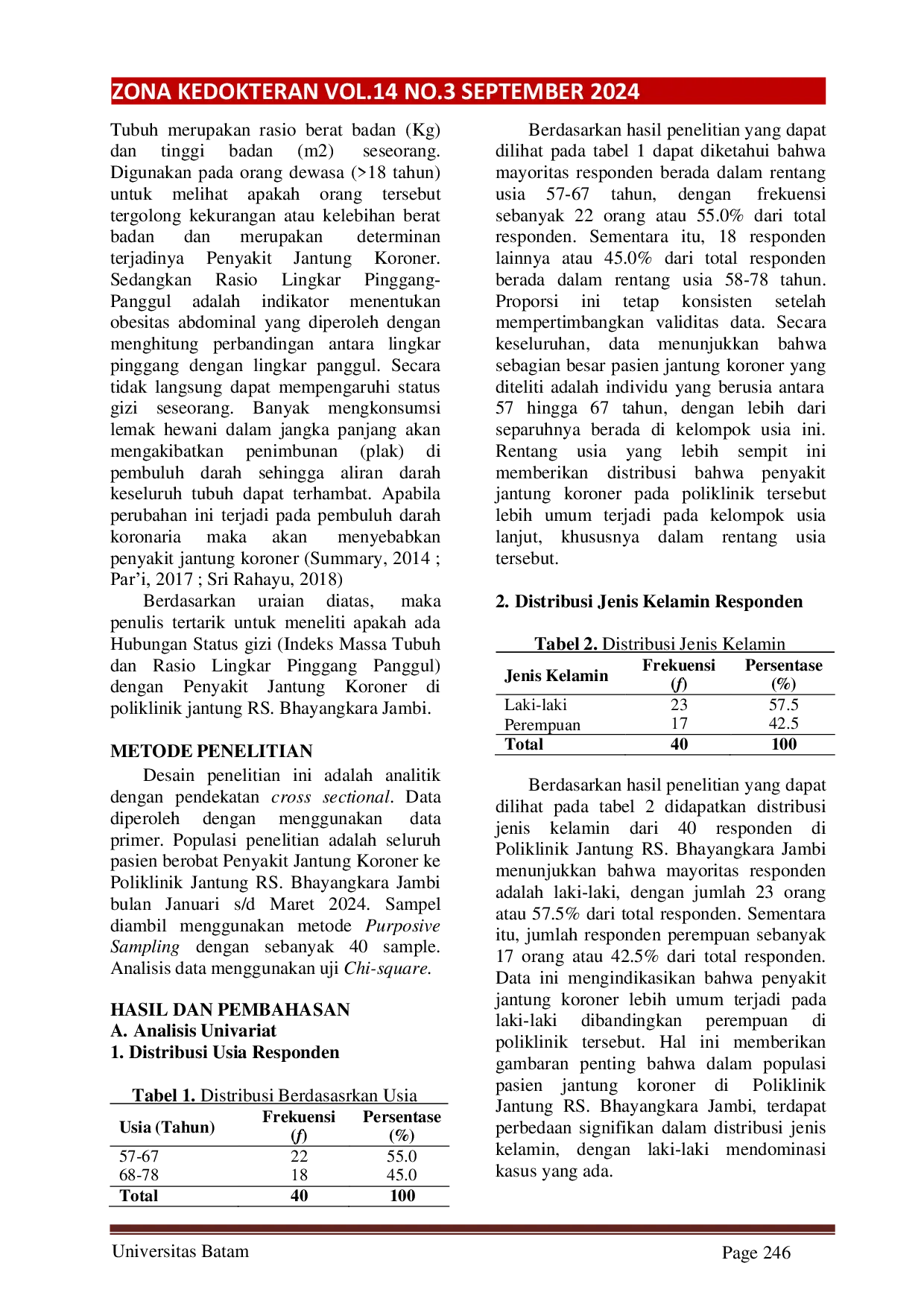 JURIS HUBUNGAN STATUS GIZI INDEKS MASSA TUBUH DAN RASIO LINGKAR PINGGANG PANGGUL DENGAN KEJADIAN PENYAKIT JANTUNG KORONER NON DIABETIC DI POLIKLINIK JANTUNG RS BHAYANGKARA JAMBI