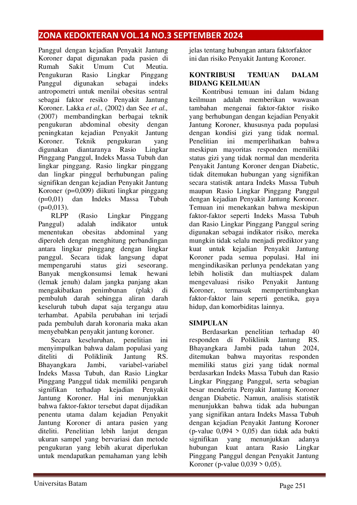 JURIS HUBUNGAN STATUS GIZI INDEKS MASSA TUBUH DAN RASIO LINGKAR PINGGANG PANGGUL DENGAN KEJADIAN PENYAKIT JANTUNG KORONER NON DIABETIC DI POLIKLINIK JANTUNG RS BHAYANGKARA JAMBI