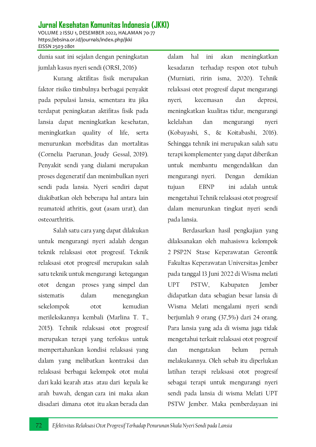 JURIS The Effectiveness of Progressive Muscle Relaxation on Reducing Joint Pain in the Elderly at Jember Nursing Home Efektivitas Relaksasi Otot Progresif Terhadap Penurunan Skala Nyeri Sendi pada Lansia