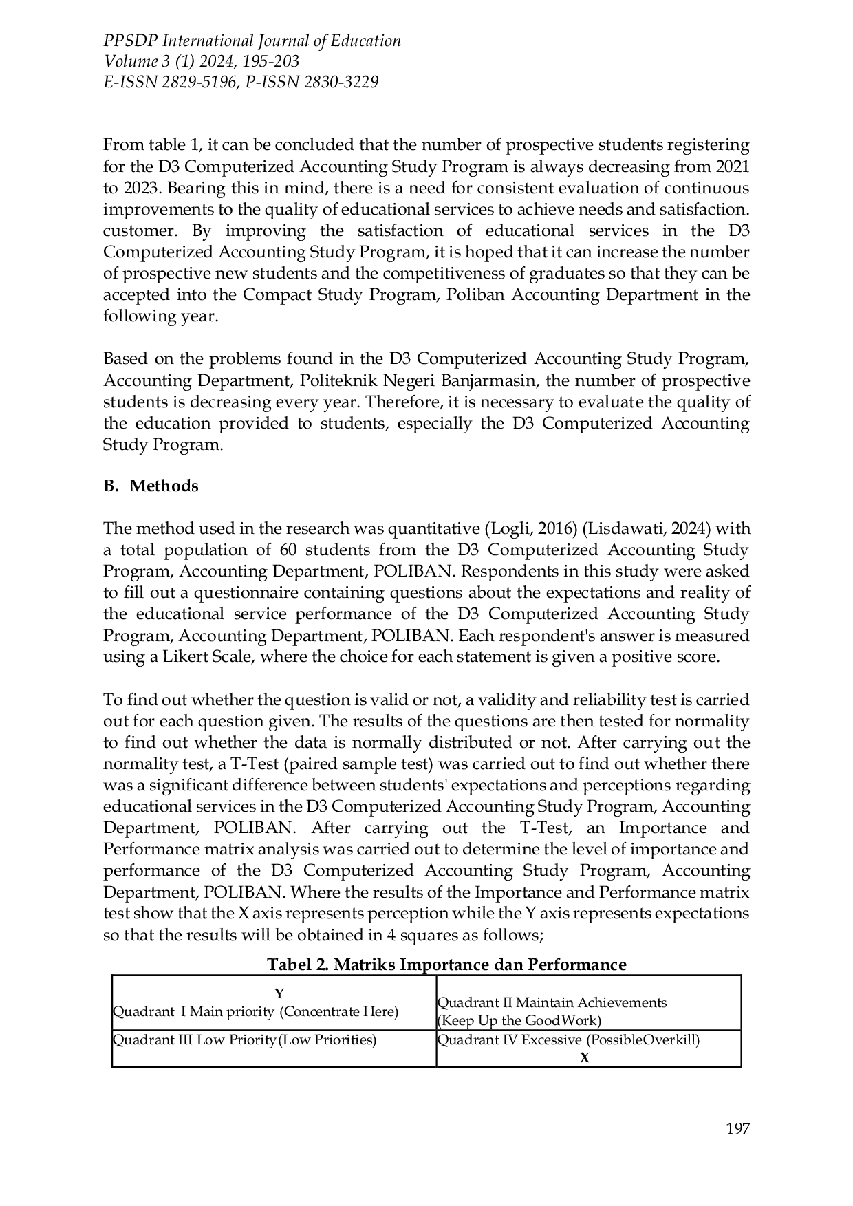 JURIS An Evaluation of the Quality Educational Services in D3 Computerized Accounting at Politeknik Negeri Banjarmasin with the Matrix Method Importance Performance Analysis
