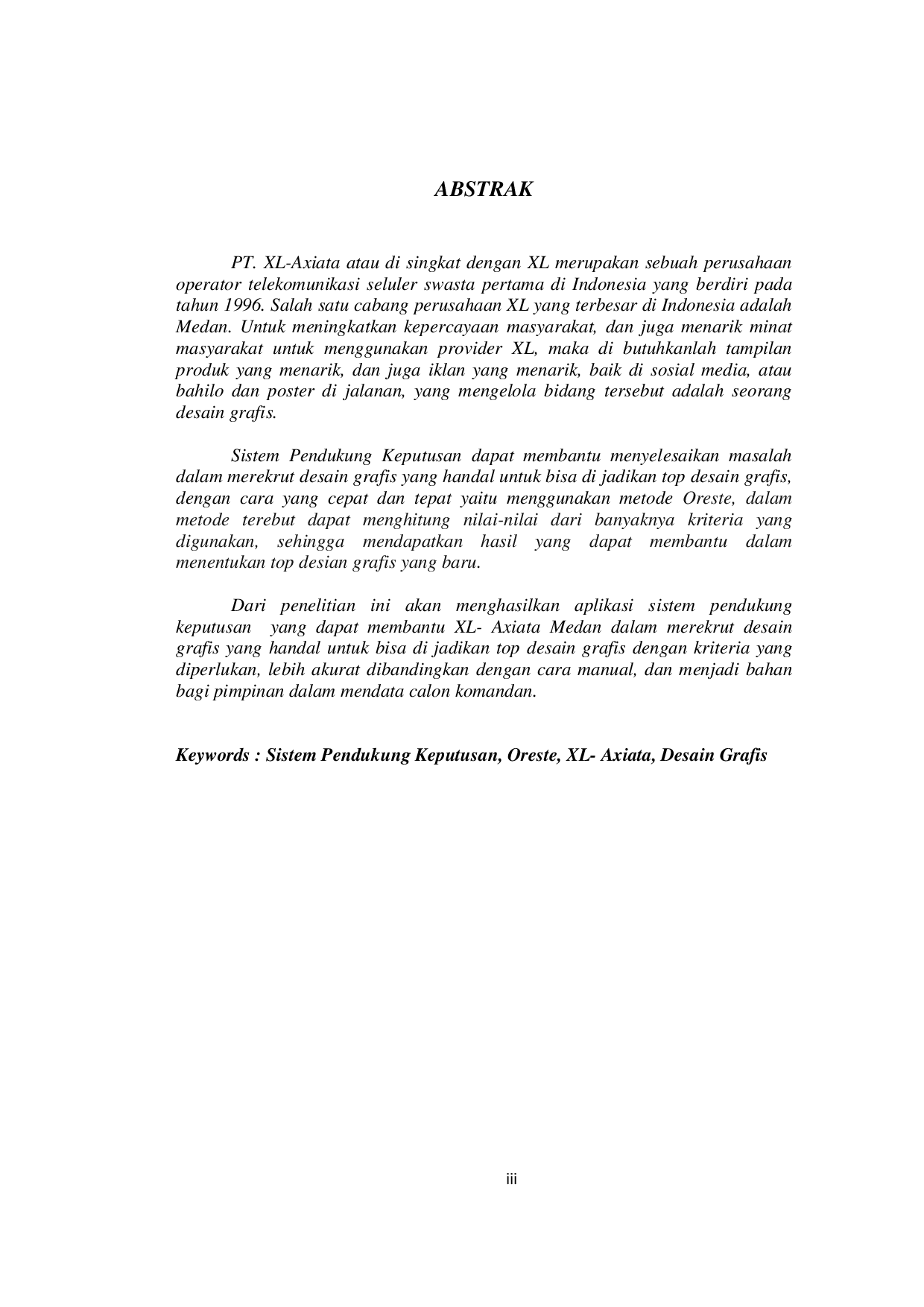 JURIS Sistem Pendukung Keputusan Menentukan Calon Karyawan untuk Menempati Posisi Top Desain Grafis di Perusahaan XL Axiata Medan Menggunakan Metode Oreste